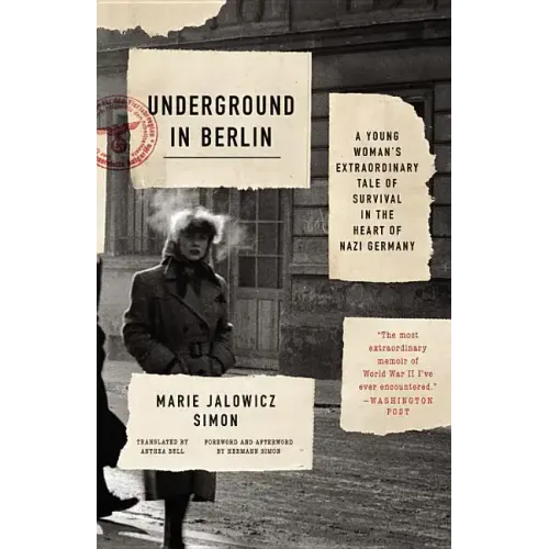 Underground in Berlin: A Young Woman's Extraordinary Tale of Survival in the Heart of Nazi Germany - Paperback