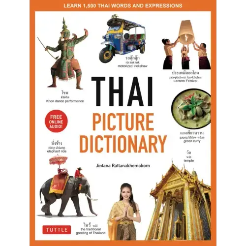 Thai Picture Dictionary: Learn 1,500 Thai Words and Phrases - The Perfect Visual Resource for Language Learners of All Ages (Includes Online Audio) - Hardcover