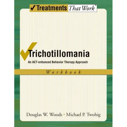 Trichotillomania: An Act-Enhanced Behavior Therapy Approach Workbook - Paperback