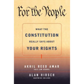 For the People: What the Constitution Really Says about Your Rights