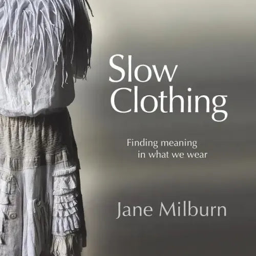 Slow Clothing: Finding meaning in what we wear - Paperback
