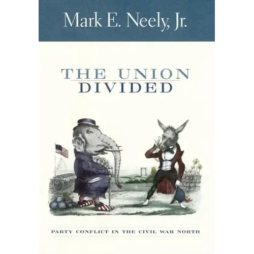 The Union Divided: Party Conflict in the Civil War North - Paperback