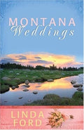 Montana Weddings: Cry of My Heart/Darcy's Inheritance/Everlasting Love (Heartsong Novella Collection) by Linda Ford-Paperback
