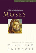 Moses: A Man of Selfless Dedication (Great Lives from God's Word, Volume 4) Charles R. Swindoll-Hardcover – April 16, 1999