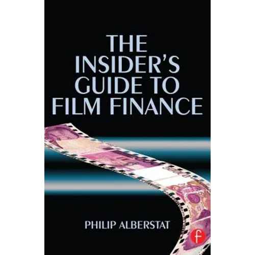 The Insider's Guide to Film Finance - Paperback