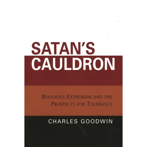 Satan's Cauldron: Religious Extremism and the Prospects for Tolerance - Paperback
