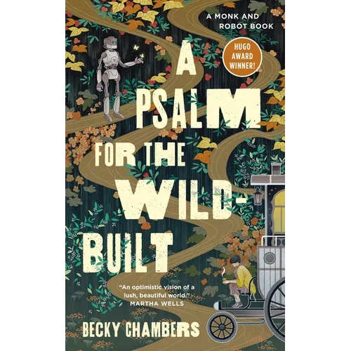 A Psalm for the Wild-Built: A Monk and Robot Book - Hardcover