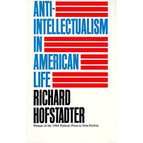 Anti-Intellectualism in American Life