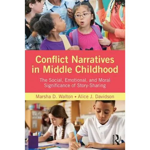 Conflict Narratives in Middle Childhood: The Social, Emotional, and Moral Significance of Story-Sharing