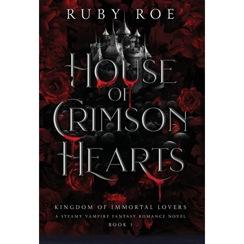 House of Crimson Hearts: A Steamy Vampire Fantasy Romance - Hardcover