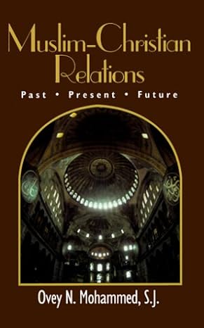 Muslim-Christian Relations: Past, Present, Future (Faith Meets Faith Series) by Ovey N. Mohammed -Paperback