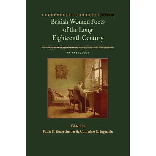 British Women Poets of the Long Eighteenth Century: An Anthology - Paperback