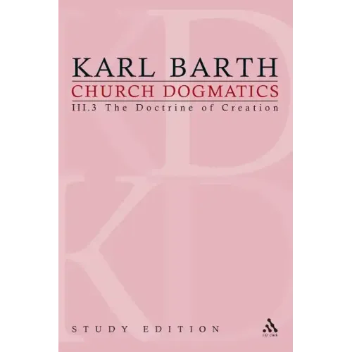 Church Dogmatics Study Edition 18: The Doctrine of Creation III.3 Â§ 50-51 - Paperback