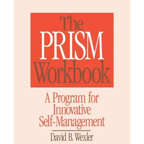 Prism Workbook: A Program for Innovative Self-Management - Paperback