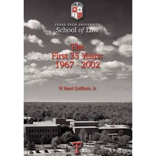 Texas Tech University School of Law: The First 35 Years: 1967-2002 - Hardcover
