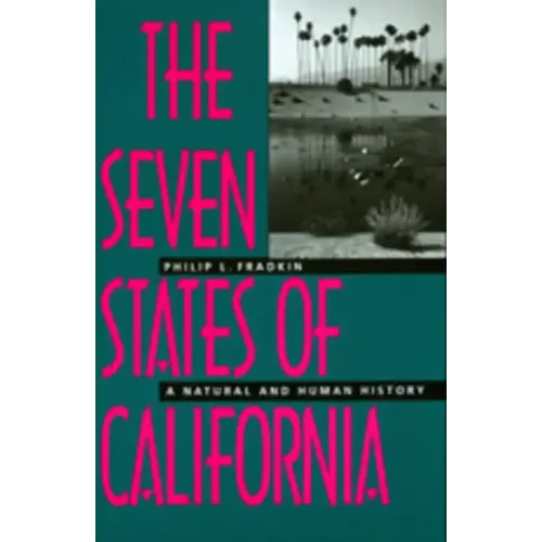 The Seven States of California: A Natural and Human History - Paperback