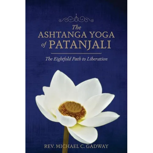 The Ashtanga Yoga of Patanjali: The Eightfold Path to Liberation - Paperback