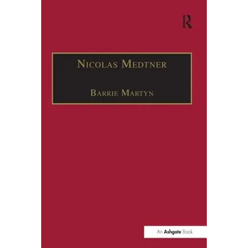 Nicolas Medtner: His Life and Music - Paperback