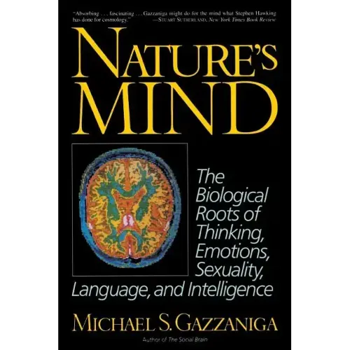 Nature's Mind: Biological Roots of Thinking, Emotions, Sexuality, Language, and Intelligence - Paperback
