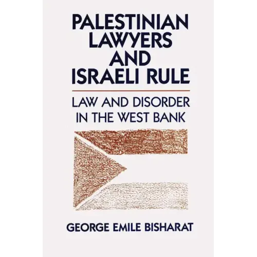 Palestinian Lawyers and Israeli Rule: Law and Disorder in the West Bank - Paperback