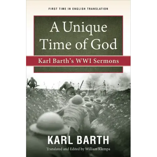 A Unique Time of God: Karl Barth's Wwi Sermons - Paperback