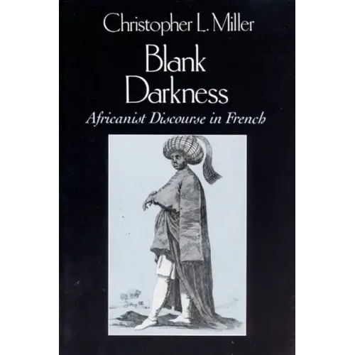 Blank Darkness: Africanist Discourse in French - Paperback