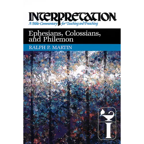 Ephesians, Colossians, and Philemon: Interpretation: A Bible Commentary for Teaching and Preaching - Hardcover