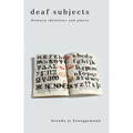 Deaf Subjects: Between Identities and Places