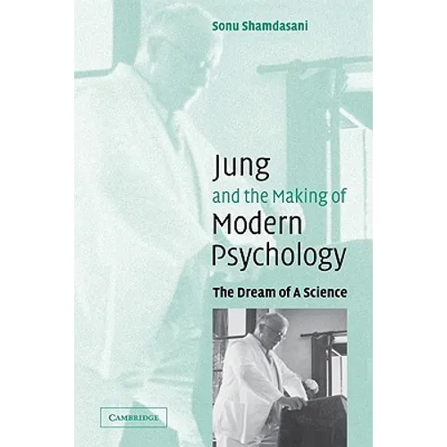 Jung and the Making of Modern Psychology: The Dream of a Science - Paperback