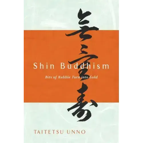 Shin Buddhism: Bits of Rubble Turn into Gold - Paperback