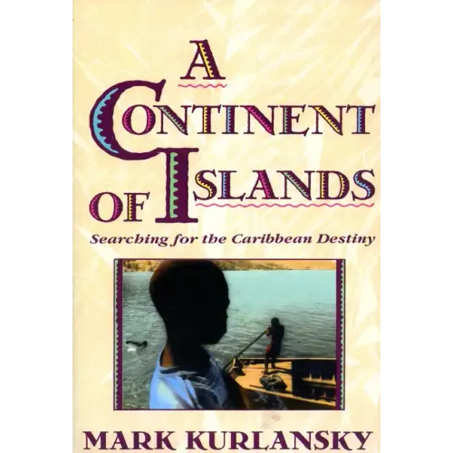 A Continent of Islands: Searching for the Caribbean Destiny - Paperback
