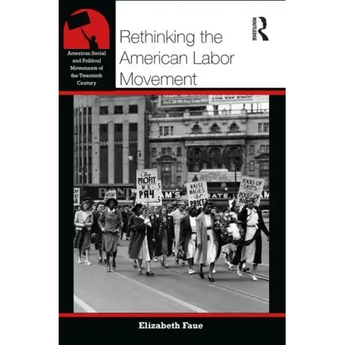 Rethinking the American Labor Movement - Paperback