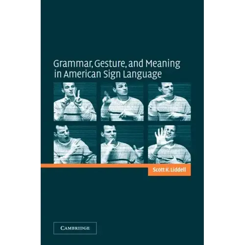 Grammar, Gesture, and Meaning in American Sign Language - Paperback