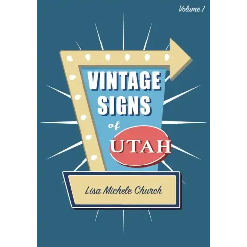 Vintage Signs of Utah: Volume One - Paperback