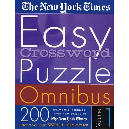 The New York Times Easy Crossword Puzzle Omnibus Volume 1: 200 Solvable Puzzles from the Pages of the New York Times - Paperback
