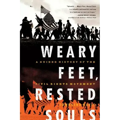 Weary Feet, Rested Souls: A Guided History of the Civil Rights Movement - Paperback