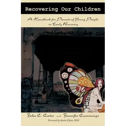 Recovering Our Children: A Handbook for Parents of Young People in Early Recovery - Paperback