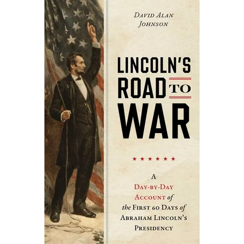 Lincoln's Road to War - Hardcover