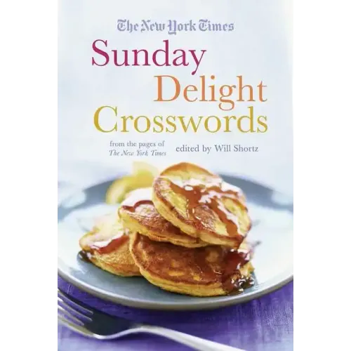 The New York Times Sunday Delight Crosswords: From the Pages of the New York Times - Paperback