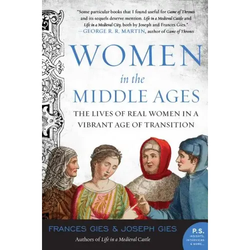 Women in the Middle Ages: The Lives of Real Women in a Vibrant Age of Transition - Paperback
