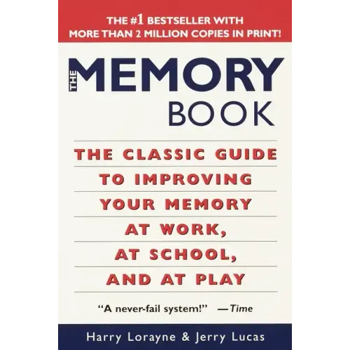 The Memory Book: The Classic Guide to Improving Your Memory at Work, at School, and at Play - Paperback