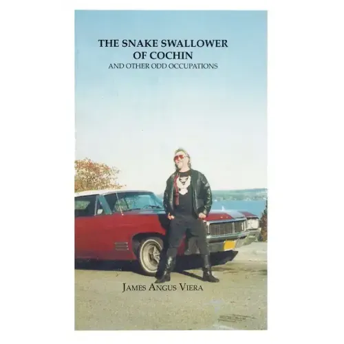 The Snake Swallower of Cochin and Other Odd Occupations - Paperback