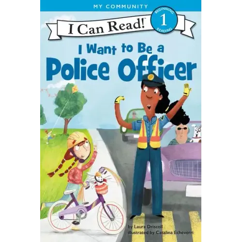 I Want to Be a Police Officer: A My Community I Can Read - Paperback