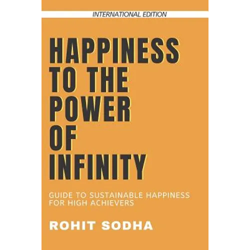 Happiness to the Power of Infinity
