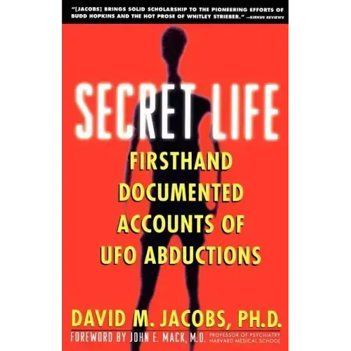 Secret Life: Firsthand, Documented Accounts of UFO Abductions - Paperback