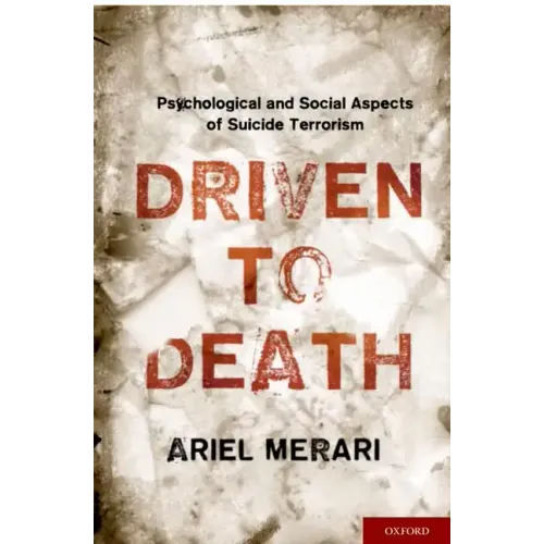 Driven to Death: Psychological and Social Aspects of Suicide Terrorism - Hardcover