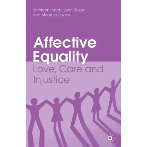 Affective Equality: Love, Care and Injustice - Paperback