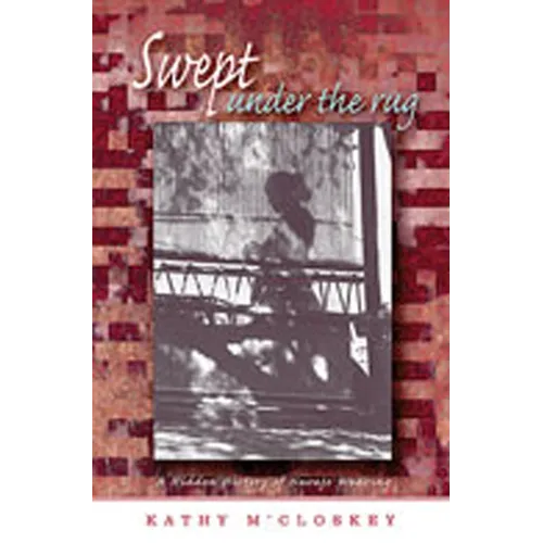 Swept Under the Rug: A Hidden History of Navajo Weaving - Paperback