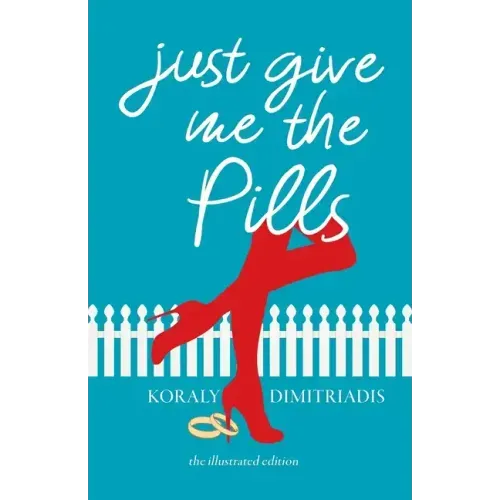 Just Give Me The Pills - Paperback