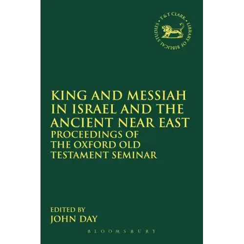 King and Messiah in Israel and the Ancient Near East: Proceedings of the Oxford Old Testament Seminar - Paperback